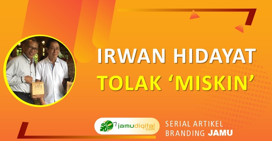 Brand Jamu Irwan Hidayat, Tolak Miskin